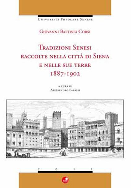 Tradizioni Senesi. Raccolte nella città di Siena e nelle sue terre. 1887-1902. - Giovanni B. Corsi - copertina