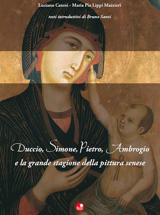 Duccio, Simone, Pietro, Ambrogio e la grande stagione della pittura senese - copertina