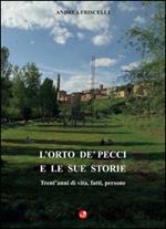 L'orto de Pecci e le sue storie. Trent'anni di vita, fatti, persone