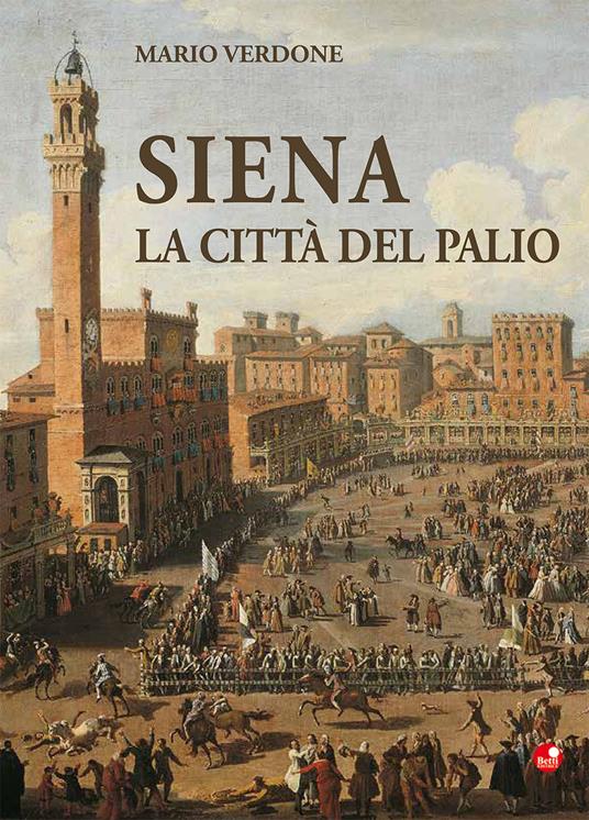 Siena. La città del palio - Mario Verdone - copertina