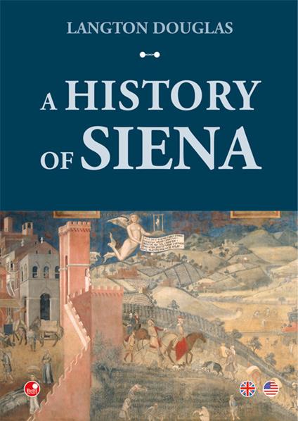 A history of Siena - Langton Douglas - copertina