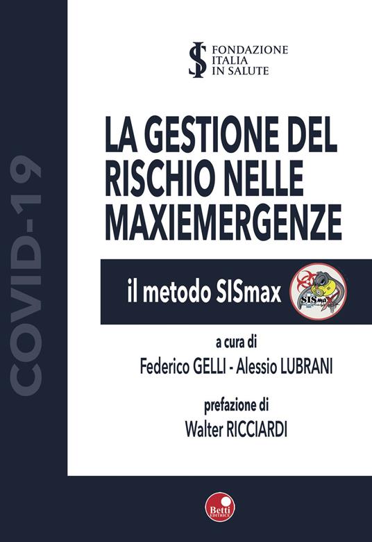 La gestione del rischio nelle maxiemergenze. Il metodo SiSmax. Ediz. illustrata - copertina