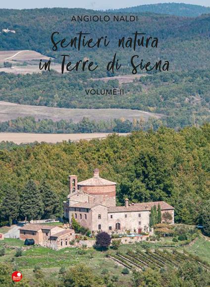 Sentieri natura in Terre di Siena. Vol. 2 - Angiolo Naldi - copertina