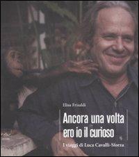 Ancora una volta ero io il curioso. I viaggi di Luca Cavalli-Sforza - Elisa Frisaldi - copertina