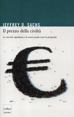 Il prezzo della civiltà. La crisi del capitalismo e la nuova strada verso la prosperità