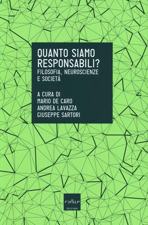 Quanto siamo responsabili? Filosofia, neuroscienze e società - copertina