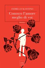 Conosco l'amore meglio di voi