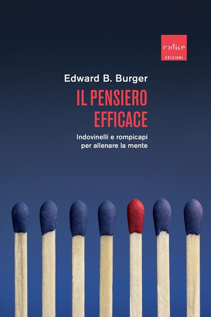 Il pensiero efficace. Indovinelli e rompicapi per allenare la mente - Edward B. Burger - copertina