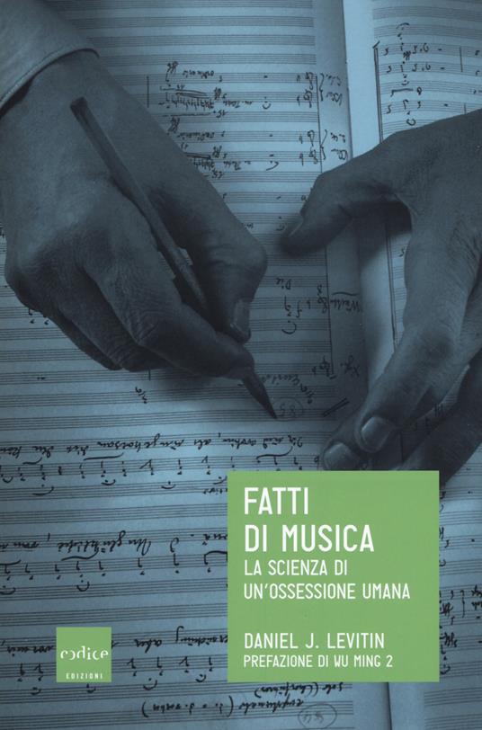 Fatti di musica. La scienza di un'ossessione umana - Daniel J. Levitin - copertina