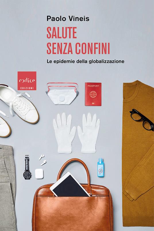 Salute senza confini. Le epidemie della globalizzazione - Paolo Vineis - ebook