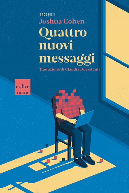 Quattro nuovi messaggi - Joshua Cohen - copertina