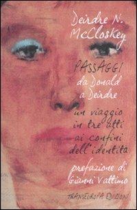 Passaggi. Da Donald a Deirdre. Un viaggio in tre atti ai confini dell'identità - Deirdre N. McCloskey - copertina