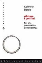 Abitare i confini. Per una grammatica dell'esistenza