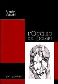 L' occhio del dolore - Angelo Vetturini - copertina