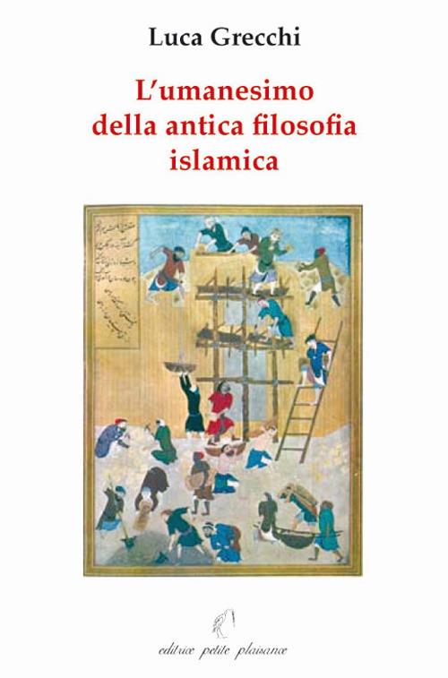 L' umanesimo della antica filosofia islamica - Luca Grecchi - copertina