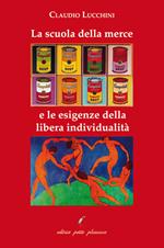 La scuola della merce e le esigenze della libera individualità