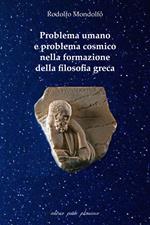 Problema umano e problema cosmico nella formazione della filosofia greca