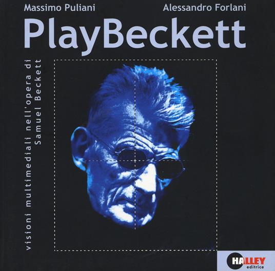 PlayBeckett. Visioni multimediali nell'opera di Samuel Beckett. Con DVD - Massimo Puliani,Alessandro Forlani - copertina