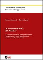 La responsabilità del medico. La casistica individuata dalla giurisprudenza e le tipologie del danno (patrimoniale, genetico, morale, esistenziale)