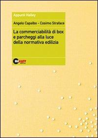 La commerciabilità di box e parcheggi alla luce della normativa edilizia - Angelo Capalbo,Cosimo Straface - copertina