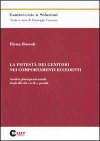 La potestà dei genitori nei comportamenti eccedenti. Analisi giurisprudenziale degli illeciti civili e penali - Elena Bassoli - copertina