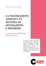 La negoziazione assistita in materia di separazione e divorzio. Le competenze dell'ufficiale della stato civile