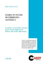 Guida in stato di ebbrezza alcolica. La pratica e le procedure operative per la corretta applicazione