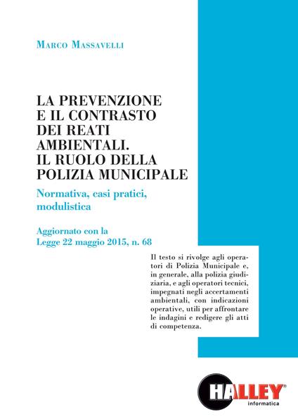 La prevenzione e il contrasto dei reati ambientali. Il ruolo della polizia municipale - Marco Massavelli - copertina