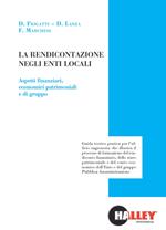 La rendicontazione negli enti locali. Aspetti finanziari, economici patrimoniali e di gruppo