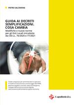 Guida ai decreti semplificazioni. Cosa cambia. Modifiche e nuove norme per gli enti locali introdotte dai DD.LL. 76/2020 e 77/2021