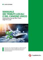 Manuale dei tributi locali e del canone unico. Guida pratica per gli Uffici tributi degli Enti Locali