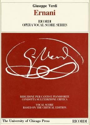 Ernani. Dramma lirico in 4 atti. Riduzione per canto e pianoforte (prefazione in italiano e inglese). Ediz. italiana e inglese - Giuseppe Verdi,Francesco Maria Piave - copertina