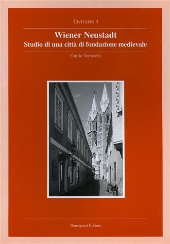 Wiener neustadt, studio di una città di fondazione medioevale - Giulia Vertecchi - copertina