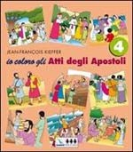 Io coloro. Vol. 4: Gli atti degli Apostoli