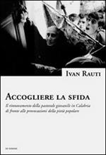 Accogliere la sfida. Il rinnovamento della pastorale giovanile in Calabria di fronte alle provocazioni della pietà popolare