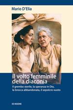 Il volto femminile della diaconia. Il grembo sterile, la speranza in Dio, la brocca abbandonata, il sepolcro vuoto