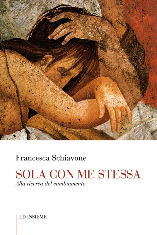 Sola con me stessa. Alla ricerca del cambiamento - Francesca Schiavone - copertina