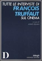 Tutte le interviste di François Truffaut sul cinema