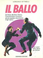 Il ballo. Dal valzer alla disco dance