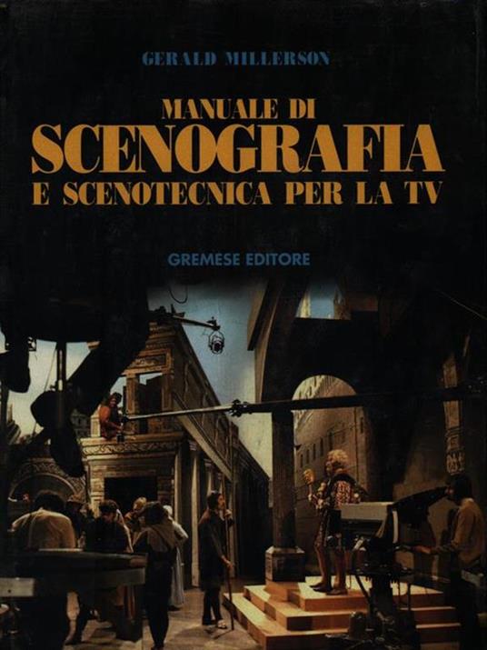 Manuale di scenografia e scenotecnica per la Tv - Gerald Millerson - 2