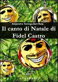 Il canto di Natale di Fidel Castro - Alejandro Ruiz Torreguitart - copertina