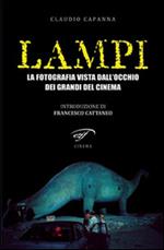 Lampi. La fotografia vista dall'occhio dei grandi del cinema