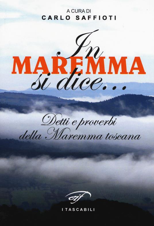 In Maremma si dice... Detti e proverbi della Maremma toscana - copertina