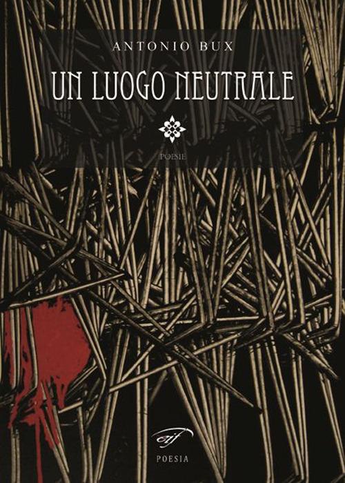 Un luogo neutrale - Antonio Bux - copertina