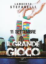 11 settembre. Il grande gioco