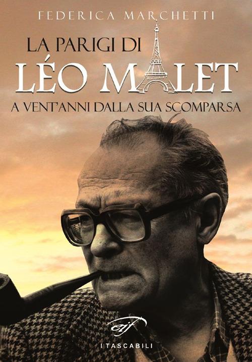 La Parigi di Léo Malet. A vent’anni dalla sua scomparsa - Federica Marchetti - copertina