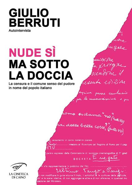 Autointervista. Nude sì, ma sotto la doccia. La censura e il comune senso del pudore in nome del popolo italiano - Giulio Berruti - copertina