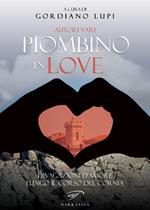 Piombino in love. Divagazioni d’amore lungo il corso del Cornia