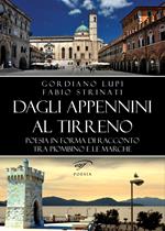 Dagli Appennini al Tirreno. Poesia in forma di racconto tra Piombino e le Marche