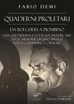 Quaderni proletari. Da Bolgheri a Piombino, vita quotidiana e lotte sociali del '900 nelle memorie di Gino Tinagli, poeta contadino e operaio